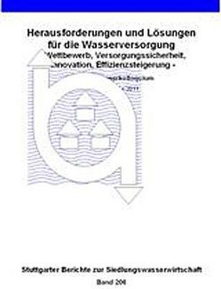 Herausforderungen und Lösungen für die Wasserversorgung Wettbewerb, Versorgungssicherheit, Innovation, Effiziensteigerung – von Forschungs-und Entwicklungsinstitut für Industrie-und Siedlungswasserwirtschaft sowie Abfallwirtschaft e.V. Stuttgart,  Forschungs-und