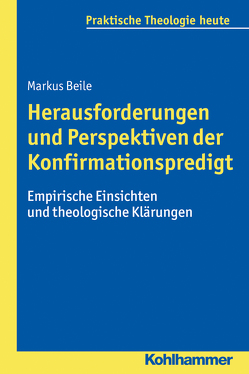 Herausforderungen und Perspektiven der Konfirmationspredigt von Beile,  Markus, Bitter,  Gottfried, Fechtner,  Kristian, Fuchs,  Ottmar, Gerhards,  Albert, Klie,  Thomas, Kohler-Spiegel,  Helga, Noth,  Isabelle, Wagner-Rau,  Ulrike