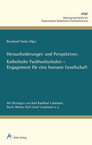 Herausforderungen und Perspektiven. von Ahnen,  Doris, Kösler,  Edgar, Kraft,  Martin, Krockauer,  Rainer, Laumann,  Karl-Josef, Lehmann,  Karl Kardinal, Lemaire,  Bernhard, Lob-Hüdepohl,  Andreas, Missler,  Patricia, Nacke,  Bernhard, Nicht,  Manfred, Remmel-Faßbender,  Ruth, Robrecht,  Bernward, Schneider,  Helga, Stadler,  Wolfgang, Stemmer,  Renate, Tiemann,  Susanne, Vanecek,  Günter