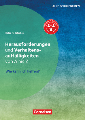 Herausforderungen und Verhaltensauffälligkeiten von A bis Z – Wie kann ich helfen? von Rolletschek,  Helga