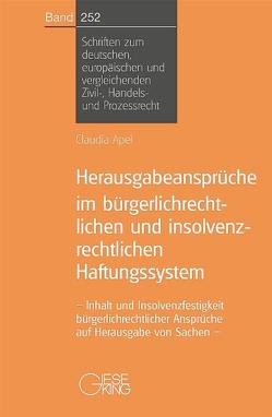 Herausgabeansprüche im bürgerlichrechtlichen und insolvenzrechtlichen Haftungssystem von Apel,  Claudia