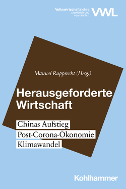 Herausgeforderte Wirtschaft von Jungbluth,  Cora, Lerbs,  Oliver, Michaelis,  Nina V., Petersen,  Thieß, Reuter,  Wolf Heinrich, Rupprecht,  Manuel, Seitz,  Franz