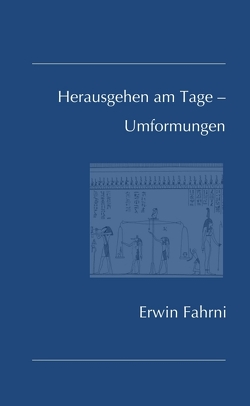 Herausgehen am Tage – Umformungen von Fahrni,  Erwin