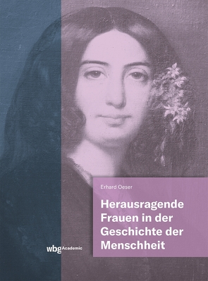 Herausragende Frauen in der Geschichte der Menschheit von Oeser,  Erhard