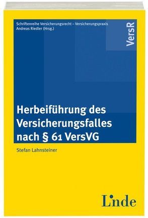 Herbeiführung eines Versicherungsfalles nach § 61 VersVG von Lahnsteiner,  Stefan