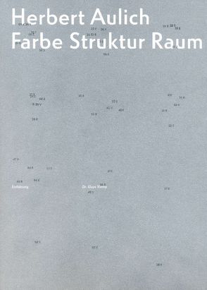 Herbert Aulich Farbe Struktur Raum von Dr. Eichenauer,  Jürgen, Dr. Klemp,  Klaus, Göhring,  Madlen, Malz,  Simon