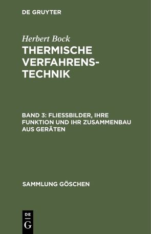 Herbert Bock: Thermische Verfahrenstechnik / Fließbilder, ihre Funktion und ihr Zusammenbau aus Geräten von Bock,  Herbert