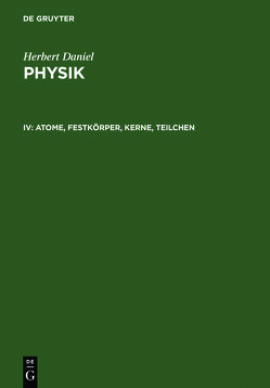 Herbert Daniel: Physik / Atome, Festkörper, Kerne, Teilchen von Daniel,  Herbert