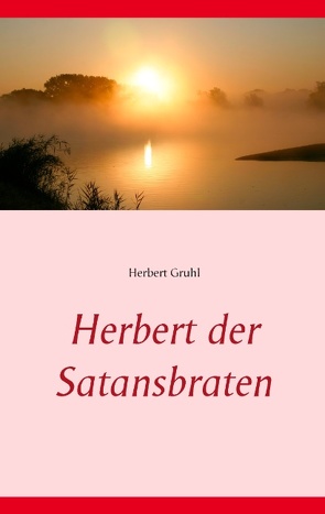 Herbert der Satansbraten von Gruhl,  Herbert