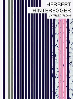 Herbert Hinteregger: Untitled (Flow) von Hinteregger,  Herbert, Lauson,  Cliff, Liewehr,  Fiona, Löbke,  Matthia, Schaschl,  Sabine, Tabassomi,  Nina, Tabor,  Jürgen