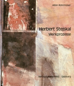 Herbert Stejskal – Werkprozesse von Rohrmoser,  Albin