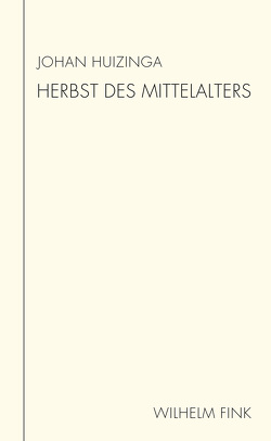 Herbst des Mittelalters von Huizinga,  Johan, Wunschel,  Annette