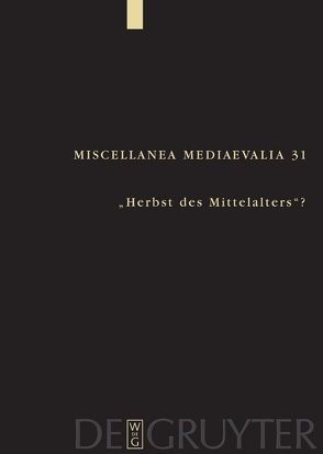 „Herbst des Mittelalters“? von Aertsen,  Jan A., Pickavé,  Martin