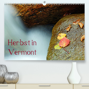 Herbst in Vermont (Premium, hochwertiger DIN A2 Wandkalender 2023, Kunstdruck in Hochglanz) von Enders,  Borg