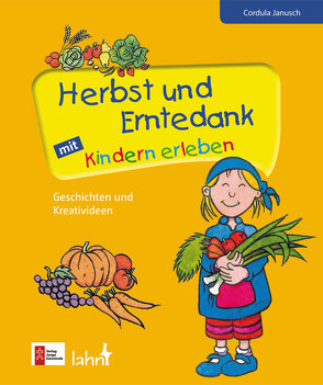 Herbst und Erntedank mit Kindern erleben von Janusch,  Cordula