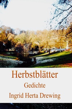 Herbstblätter von Drewing,  Ingrid Herta