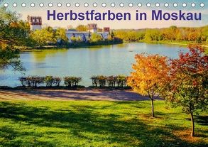 Herbstfarben in Moskau (Tischkalender 2018 DIN A5 quer) von Lobisch-Delija,  Michael