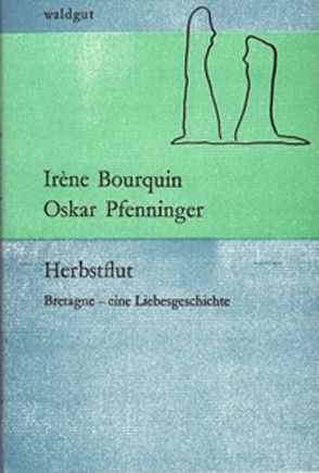 Herbstflut von Bourquin,  Irène, Pfenninger,  Oskar