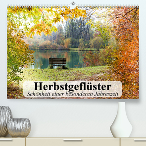 Herbstgeflüster. Schönheit einer besonderen Jahreszeit (Premium, hochwertiger DIN A2 Wandkalender 2021, Kunstdruck in Hochglanz) von Stanzer,  Elisabeth