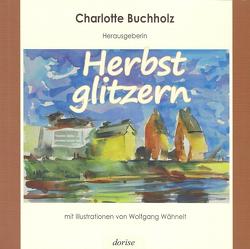 Herbstglitzern von Buchholz,  Charlotte, Wähnelt,  Wolfgang