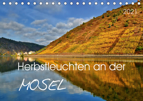 Herbstleuchten an der Mosel (Tischkalender 2021 DIN A5 quer) von Heußlein,  Jutta