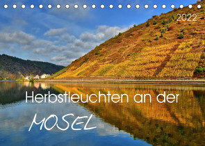 Herbstleuchten an der Mosel (Tischkalender 2022 DIN A5 quer) von Heußlein,  Jutta