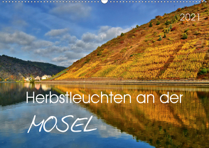 Herbstleuchten an der Mosel (Wandkalender 2021 DIN A2 quer) von Heußlein,  Jutta