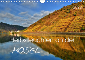 Herbstleuchten an der Mosel (Wandkalender 2022 DIN A4 quer) von Heußlein,  Jutta