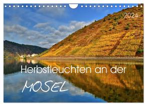 Herbstleuchten an der Mosel (Wandkalender 2024 DIN A4 quer), CALVENDO Monatskalender von Heußlein,  Jutta