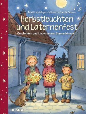 Herbstleuchten und Laternenfest von Meyer-Göllner,  Matthias, Sturm,  Carola