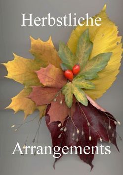 Herbstliche Arrangements (Posterbuch DIN A2 hoch) von Hufeld,  Bernd