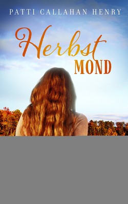 Herbstmond von Henry,  Patti Callahan, Schulte,  Sabine