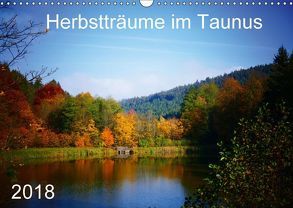 Herbstträume im Taunus (Wandkalender 2018 DIN A3 quer) von Schiller,  Petra