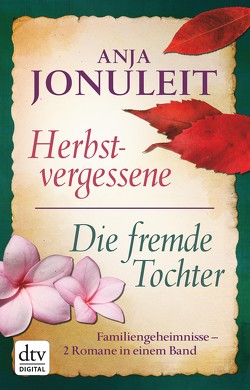 Herbstvergessene – Die fremde Tochter von Jonuleit,  Anja