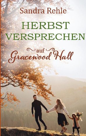 Herbstversprechen auf Gracewood Hall von Rehle,  Sandra