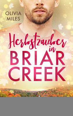 Herbstzauber in Briar Creek von Fricke,  Kerstin, Miles,  Olivia