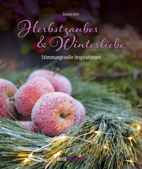 Herbstzauber & Winterliebe von Behr,  Daniela