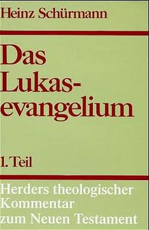 Herders theologischer Kommentar zum Neuen Testament / Lukasevangelium von Schnackenburg,  Rudolf, Schürmann,  Heinz, Vögtle,  Anton, Wikenhauser,  Alfred