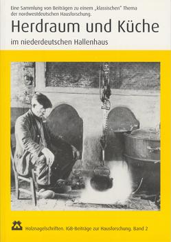 Herdraum und Küche im niederdeutschen Hallenhaus von Barthold,  Peter, Eiynck,  Andreas, Flohr,  Helmut, Hose,  Knut, Klages,  Ulrich Klages, Scheer,  Christine, Schimek,  Michael, Schürmann,  Thomas, Spohn,  Thomas, Stiewe,  Heinrich, Volmer,  Lutz