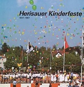 Herisauer Kinderfeste 1837-1987 von Altherr,  Heinrich, Bieri,  René, Bötschi,  Max, Buchmann,  Karl, Diem,  Hans, Dörler,  Anita, Hirzel,  Willy, Keller,  Rolf, Kläger,  Albert, Preisig,  Eugen, Scheuber,  Josef