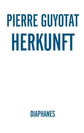 Herkunft von Guyotat,  Pierre, Jatho,  Heinz