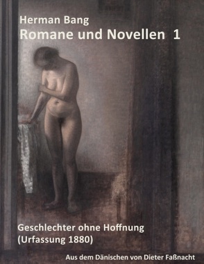 Herman Bang: Romane und Novellen Band 1 von Faßnacht,  Dieter