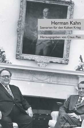 Herman Kahn. Szenarien für den Kalten Krieg von Kahn,  Herman, Pias,  Claus, Stumpf,  Andrea