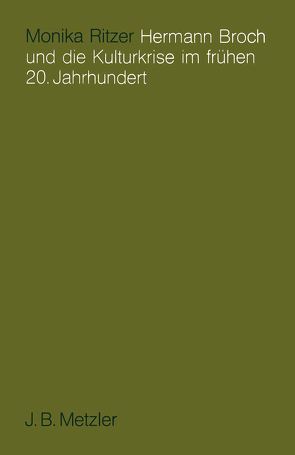 Hermann Broch und die Kulturkrise im frühen 20. Jahrhundert von Ritzer,  Monika