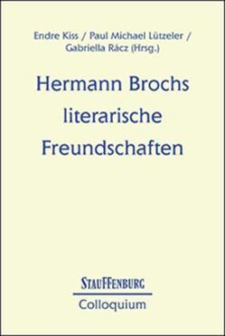 Hermann Brochs literarische Freundschaften von Kiss,  Endre, Luetzeler,  Paul M, Rácz,  Gabriella