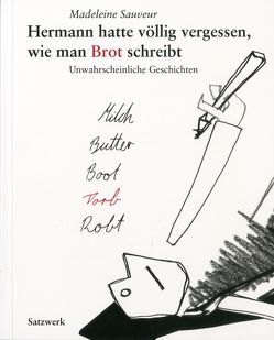 Hermann hatte völlig vergessen, wie man Brot schreibt. von Sauveur,  Madeleine, Selke,  Ina