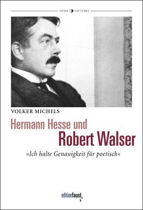 Hermann Hesse und Robert Walser von Michels,  Volker