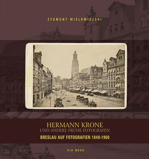 Hermann Krone und andere frühe Fotografen von Wielowiejski,  Zygmunt