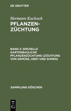 Hermann Kuckuck: Pflanzenzüchtung / Spezielle gartenbauliche Pflanzenzüchtung (Züchtung von Gemüse, Obst und Sumen) von Kuckuck,  Hermann