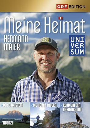 Hermann Maier: Meine Heimat – Der Dachstein, Die Hohen Tauern, Rund um den Hahnenkamm von Meier,  Hermann